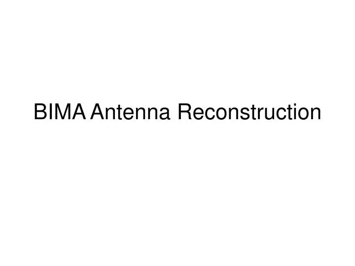 bima antenna reconstruction