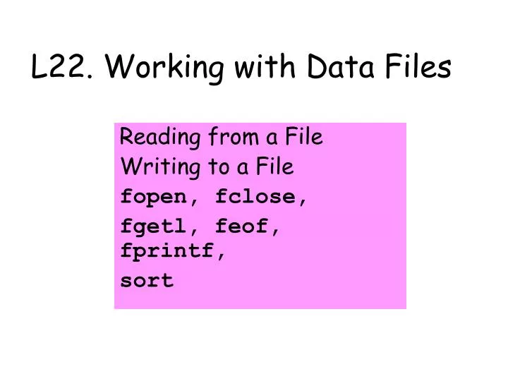 l22 working with data files