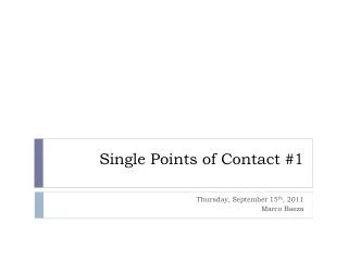 Single Points of Contact #1