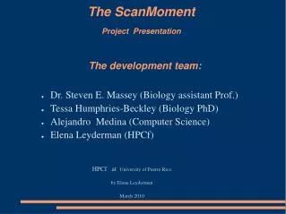 The ScanMoment Project Presentation The development team: