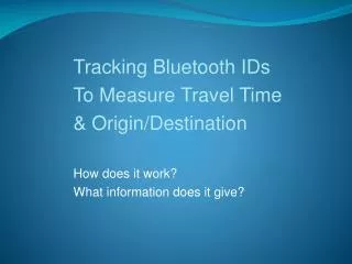 Tracking Bluetooth IDs To Measure Travel Time &amp; Origin/Destination How does it work?