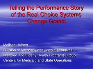 Telling the Performance Story of the Real Choice Systems Change Grants