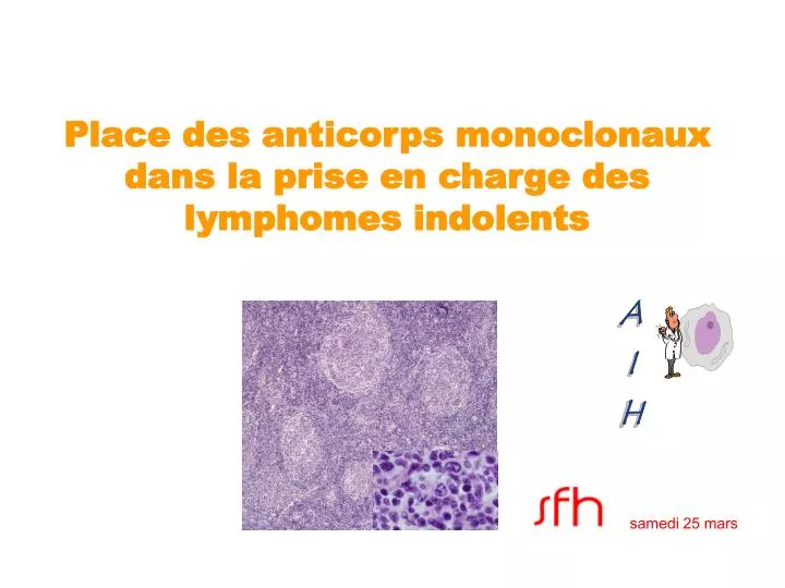 place des anticorps monoclonaux dans la prise en charge des lymphomes indolents