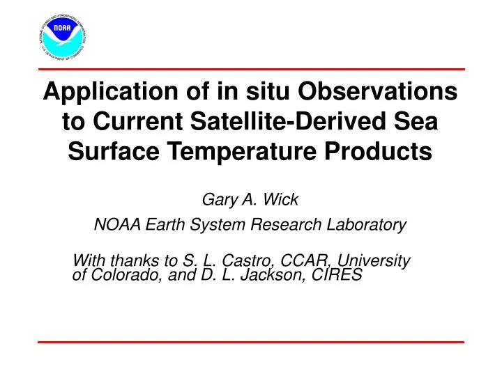 application of in situ observations to current satellite derived sea surface temperature products