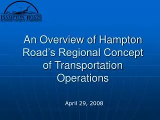 An Overview of Hampton Road’s Regional Concept of Transportation Operations