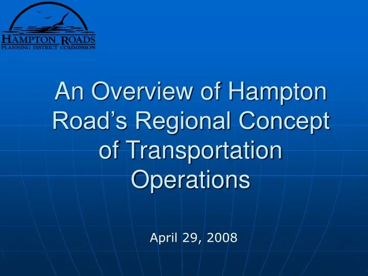 an overview of hampton road s regional concept of transportation operations
