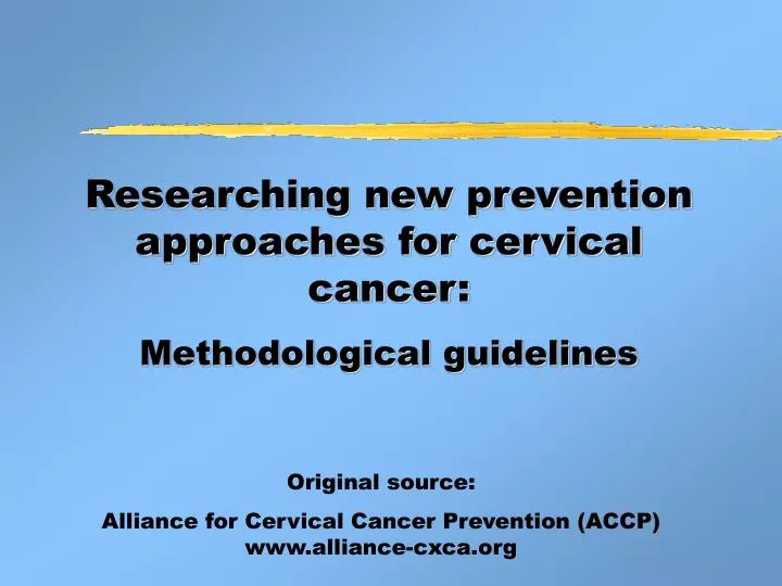 researching new prevention approaches for cervical cancer methodological guidelines