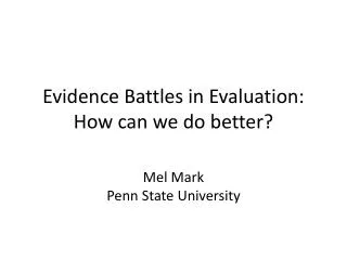 Evidence Battles in Evaluation: How can we do better?