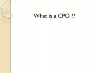 What is a CPO ??