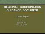 REGIONAL COORDINATION GUIDANCE DOCUMENT Status Report - slide 1