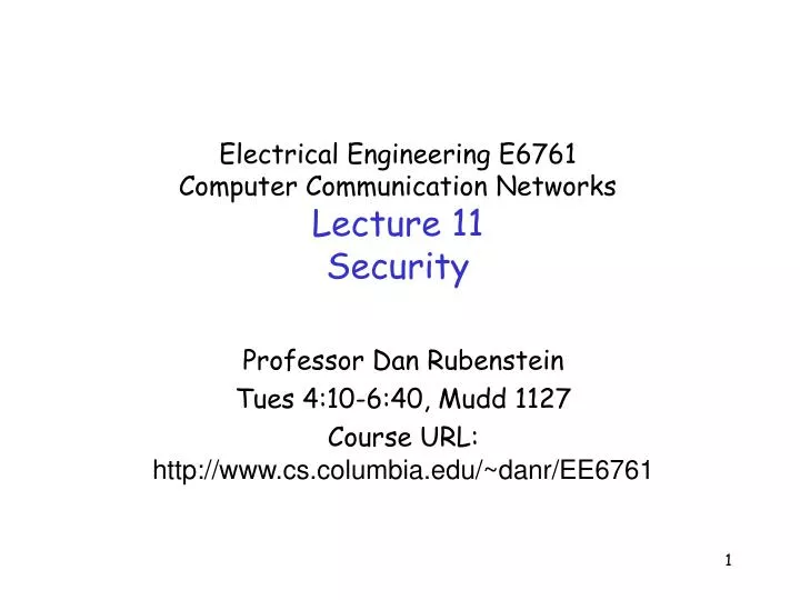 electrical engineering e6761 computer communication networks lecture 11 security