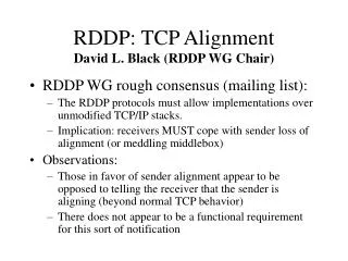 RDDP: TCP Alignment David L. Black (RDDP WG Chair)