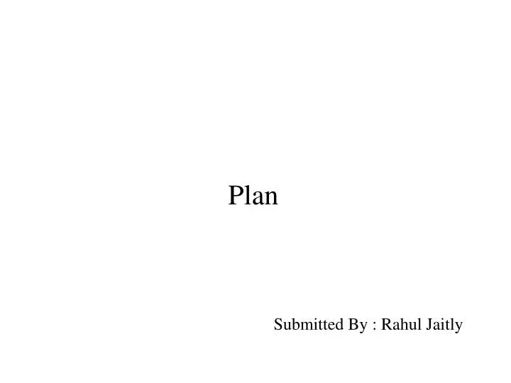 plan submitted by rahul jaitly