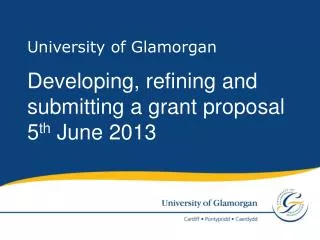 Developing, refining and submitting a grant proposal 5 th June 2013