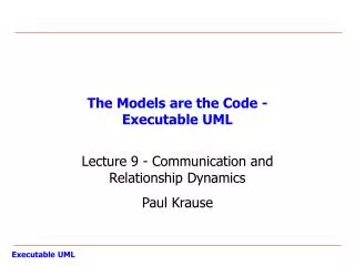 The Models are the Code - Executable UML