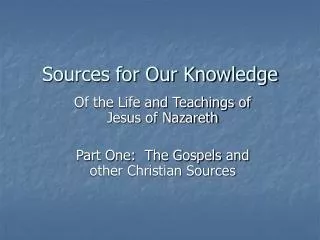 Sources for Our Knowledge