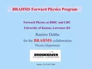 Ramiro Debbe for the BRAHMS collaboration Physics Department