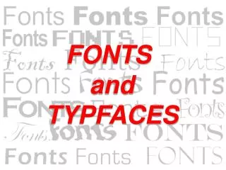 FONTS and TYPFACES