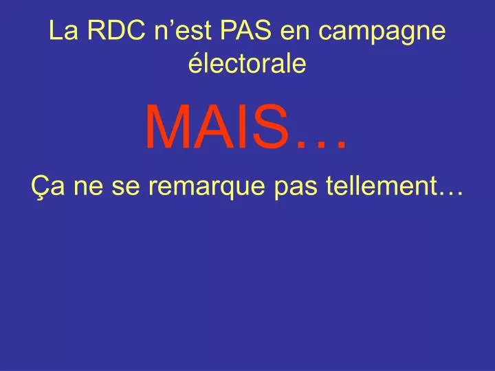 la rdc n est pas en campagne lectorale