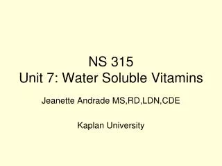 NS 315 Unit 7: Water Soluble Vitamins