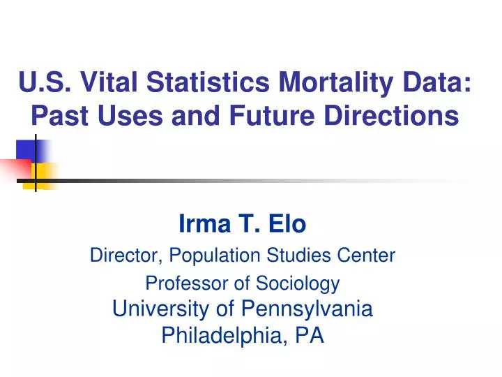 u s vital statistics mortality data past uses and future directions
