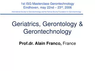 Geriatrics, Gerontology &amp; Gerontechnology