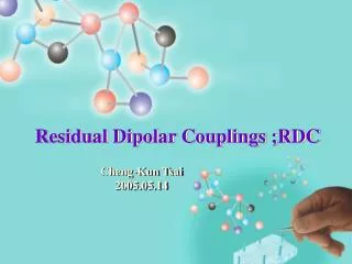 Residual Dipolar Couplings ;RDC