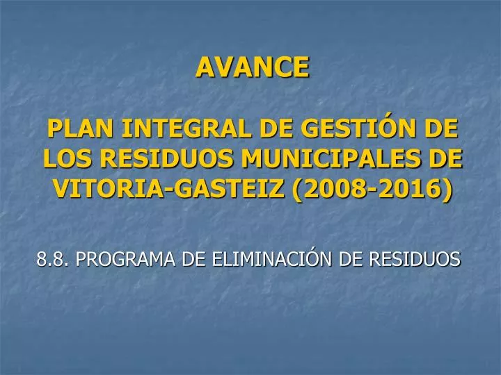 avance plan integral de gesti n de los residuos municipales de vitoria gasteiz 2008 2016