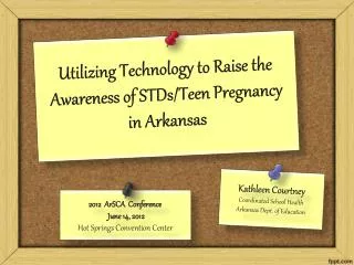 Utilizing Technology to Raise the Awareness of STDs/Teen Pregnancy in Arkansas
