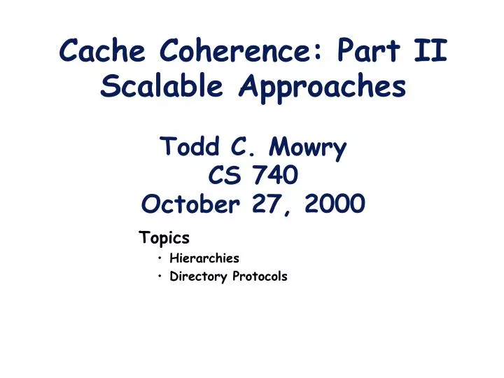 cache coherence part ii scalable approaches todd c mowry cs 740 october 27 2000