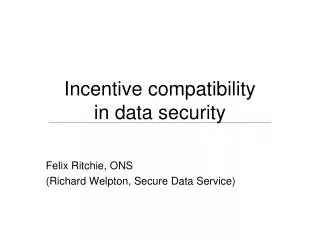 Incentive compatibility in data security