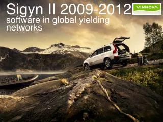 sigyn ii 2009 2012 software in global yielding networks