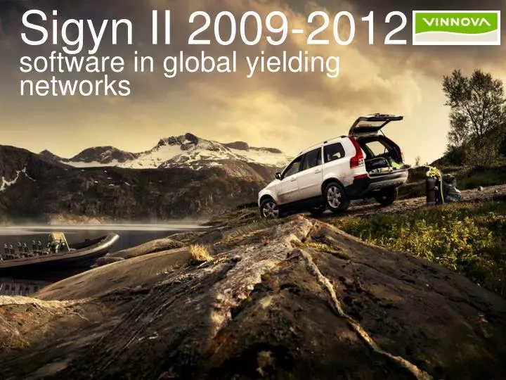 sigyn ii 2009 2012 software in global yielding networks
