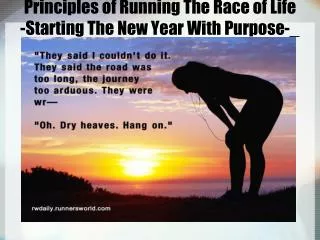 Principles of Running The Race of Life -Starting The New Year With Purpose-_