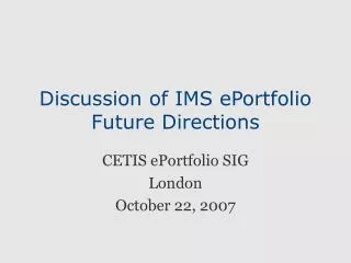 Discussion of IMS ePortfolio Future Directions