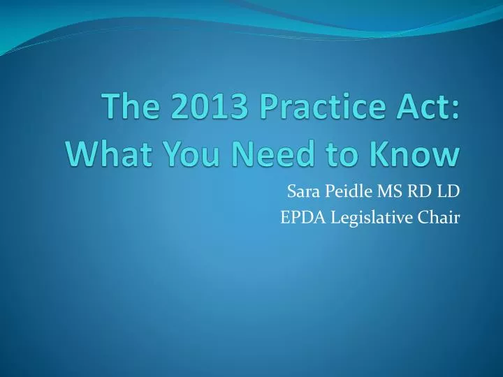the 2013 practice act what you need to know
