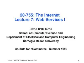 20-755: The Internet Lecture 7: Web Services I