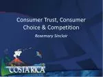 Consumer Trust, Consumer Choice &amp; Competition - slide 1