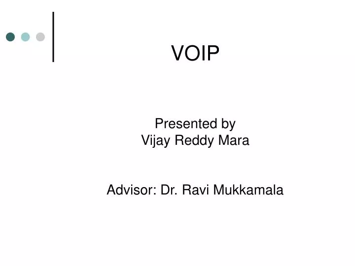 voip presented by vijay reddy mara advisor dr ravi mukkamala