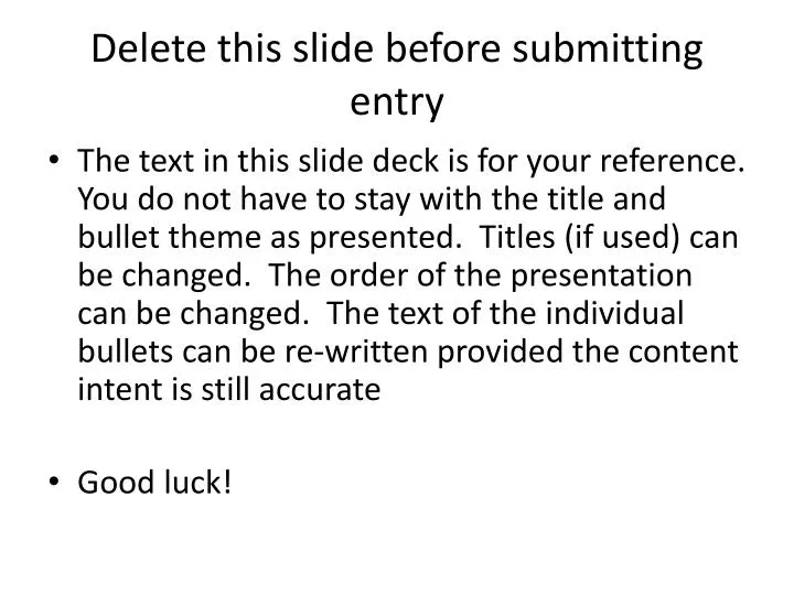 delete this slide before submitting entry
