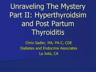 Unraveling The Mystery Part II: Hyperthyroidsim and Post Partum Thyroiditis