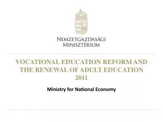 VOCATIONAL EDUCATION REFORM AND THE RENEWAL OF ADULT EDUCATION 2011