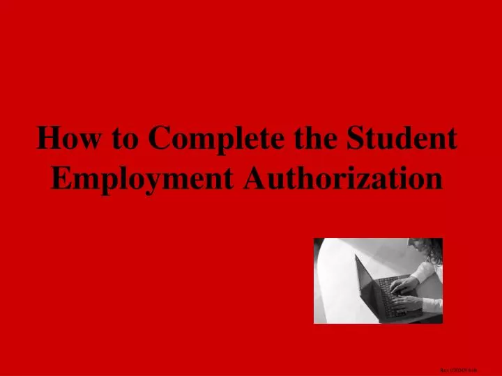 how to complete the student employment authorization