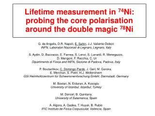 Lifetime measurement in 74 Ni: probing the core polarisation around the double magic 78 Ni