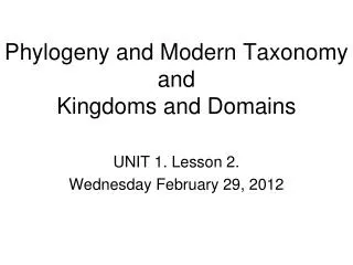 Phylogeny and Modern Taxonomy and Kingdoms and Domains