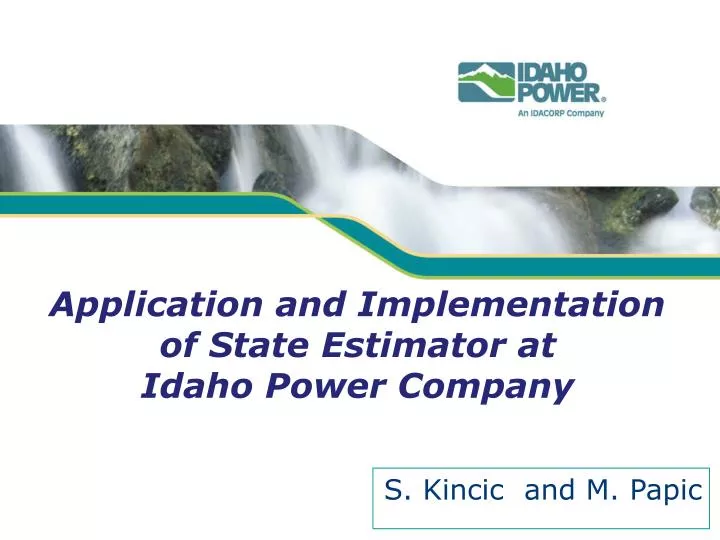 application and implementation of state estimator at idaho power company