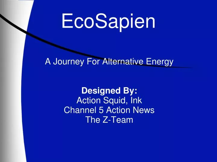 a journey for alternative energy designed by action squid ink channel 5 action news the z team