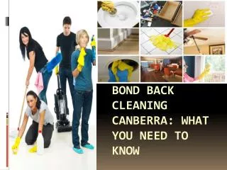 Bond back cleaning Canberra: What you need to know