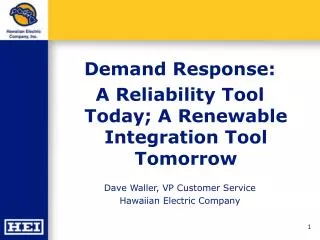 Demand Response: A Reliability Tool Today; A Renewable Integration Tool Tomorrow
