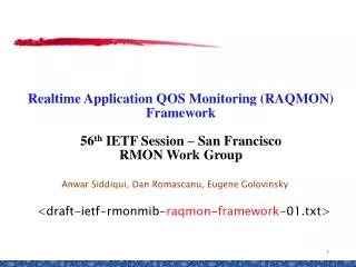 Anwar Siddiqui, Dan Romascanu, Eugene Golovinsky &lt;draft-ietf-rmonmib- raqmon - framework -01.txt&gt;